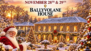 Castlelyons Santa Experience & Christmas Market 2026 at Ballyvolane House